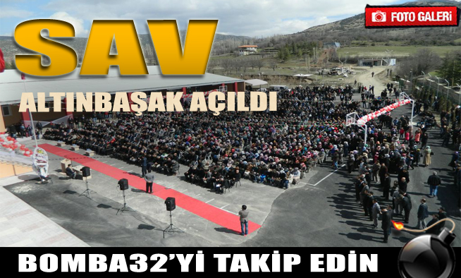 SAV ALTINBAŞAK AÇILDI